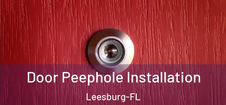 Door Peephole Installation Leesburg-FL