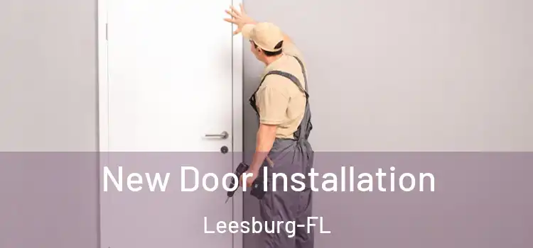 New Door Installation Leesburg-FL